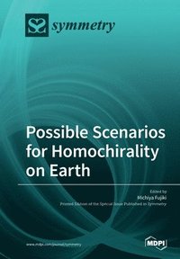 bokomslag Possible Scenarios for Homochirality on Earth