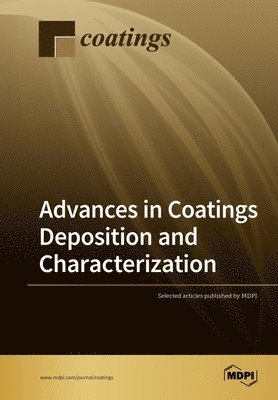 Advances in Coatings Deposition and Characterization 1
