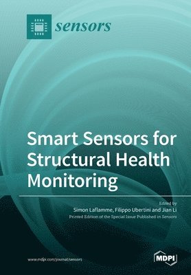 Simon Laflamme, Filippo Ubertini, Jian Li - Smart Sensors for Structural Health Monitoring, Häftad