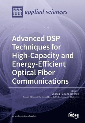 Advanced DSP Techniques for High-Capacity and Energy-Efficient Optical Fiber Communications 1