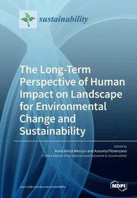bokomslag Long-Term Perspective of Human Impact on Landscape for Environmental Change and Sustainability