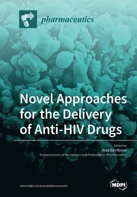 Novel Approaches for the Delivery of Anti-HIV Drugs 1