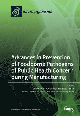 bokomslag Advances in Prevention of Foodborne Pathogens of Public Health Concern during Manufacturing