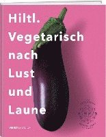 bokomslag Hiltl. Vegetarisch nach Lust und Laune