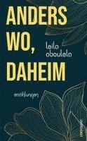 Leila Aboulela - anderswo, daheim, Inbunden