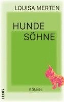 Louisa Merten - Hundesöhne, Inbunden