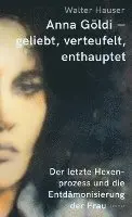 Walter Hauser - Anna Göldi - geliebt, verteufelt, enthauptet, Inbunden. Tillgänglighet: Lägg i varukorg