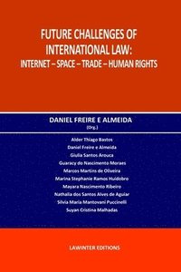 bokomslag Future Challenges of International Law: Internet - Space - Trade - Human Rights