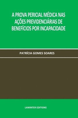 bokomslag A Prova Pericial Médica NAS Ações Previdenciárias de Benefícios Por Incapacidade