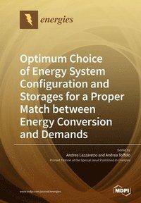 bokomslag Optimum Choice of Energy System Configuration and Storages for a Proper Match between Energy Conversion and Demands