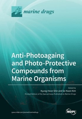 bokomslag Anti-Photoagaing and Photo-Protective Compounds from Marine Organisms