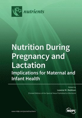 Nutrition During Pregnancy and Lactation 1
