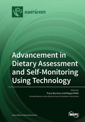 Advancement in Dietary Assessment and Self-Monitoring Using Technology 1