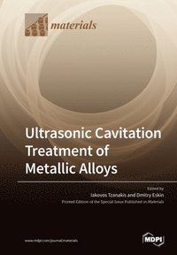 bokomslag Ultrasonic Cavitation Treatment of Metallic Alloys