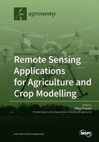 bokomslag Remote Sensing Applications for Agriculture and Crop Modelling