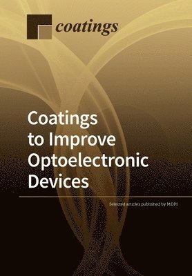 bokomslag Coatings to Improve Optoelectronic Devices