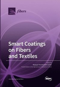bokomslag Smart Coatings on Fibers and Textiles