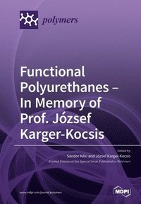 bokomslag Functional Polyurethanes - In Memory of Prof. Jozsef Karger-Kocsis