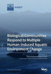 bokomslag Biological Communities Respond to Multiple Human-Induced Aquatic Environment Change