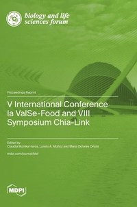 bokomslag V International Conference la ValSe-Food and VIII Symposium Chia-Link