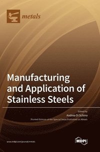 bokomslag Manufacturing and Application of Stainless Steels