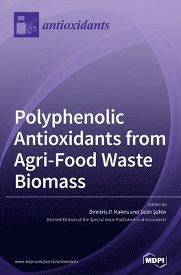 bokomslag Polyphenolic Antioxidants from Agri-Food Waste Biomass