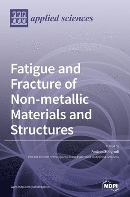 bokomslag Fatigue and Fracture of Non-metallic Materials and Structures