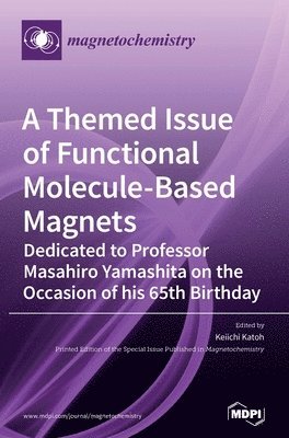 A Themed Issue of Functional Molecule-based Magnets 1