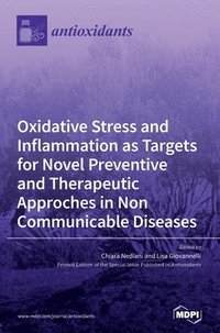 bokomslag Oxidative Stress and Inflammation as Targets for Novel Preventive and Therapeutic Approches in Non Communicable Diseases
