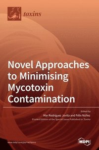 bokomslag Novel Approaches to Minimising Mycotoxin Contamination