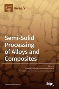 bokomslag Semi-Solid Processing of Alloys and Composites