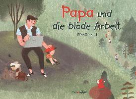 bokomslag Papa und die blöde Arbeit