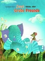 Giuliano Ferri - Zwei kleine, aber Große Freunde, Inbunden