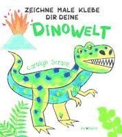 bokomslag Zeichne Male Klebe Dir Deine DINOWELT