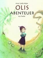 Anne-Gaelle Balpe - Olis Abenteuer, Inbunden
