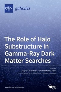 bokomslag The Role of Halo Substructure in Gamma-Ray Dark Matter Searches