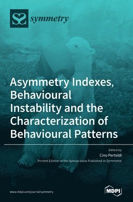 bokomslag Asymmetry Indexes, Behavioural Instability and the Characterization of Behavioural Patterns