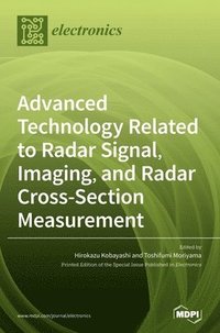 bokomslag Advanced Technology Related to Radar Signal, Imaging, and Radar Cross- Section Measurement