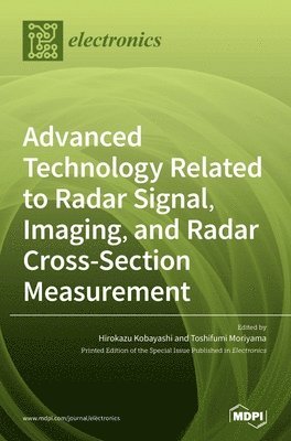 bokomslag Advanced Technology Related to Radar Signal, Imaging, and Radar Cross- Section Measurement