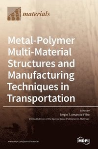 bokomslag Metal-Polymer Multi-Material Structures and Manufacturing Techniques in Transportation