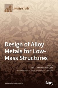 bokomslag Design of Alloy Metals for Low-Mass Structures