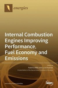 bokomslag Internal Combustion Engines Improving Performance, Fuel Economy and Emissions