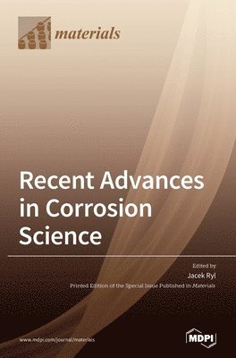 Jacek Ryl - Recent Advances in Corrosion Science, Inbunden