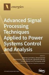 bokomslag Advanced Signal Processing Techniques Applied to Power Systems Control and Analysis
