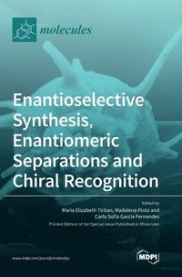bokomslag Enantioselective Synthesis, Enantiomeric Separations and Chiral Recognition