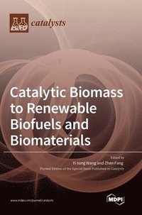 bokomslag Catalytic Biomass to Renewable Biofuels and Biomaterials
