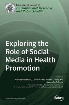 bokomslag Exploring the Role of Social Media in Health Promotion