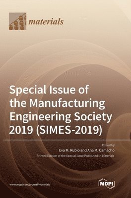 Special Issue of the Manufacturing Engineering Society 2019 (SIMES-2019) 1