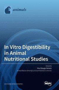 bokomslag In Vitro Digestibility in Animal Nutritional Studies
