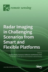 bokomslag Radar Imaging in Challenging Scenarios from Smart and Flexible Platforms